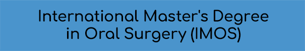 International Master's Degree in Oral Surgery (IMOS)